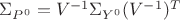 $\Sigma_{P^0}=V^{-1}\Sigma_{Y^0}(V^{-1})^T$