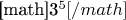[math]3^5[/ math]