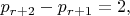 $p_{r+2}-p_{r+1}=2,$