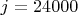 $j=24000$