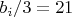 $b_i/3=21$