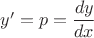 $y'=p=\dfrac{dy}{dx}$