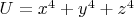 $U=x^4+y^4+z^4$