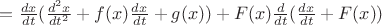 $ = \frac {dx}{dt}(\frac{d^2x}{dt^2} +f(x)\frac{dx}{dt}+g(x)) + F(x)\frac{d}{dt}(\frac{dx}{dt} + F(x))$