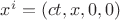 $x^i=(ct, x, 0, 0)$