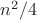 $n^2/4$