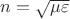 $n=\sqrt{\mu \varepsilon}$
