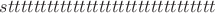 $stttttttttttttttttttttttttttttttt$
