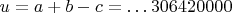 $u=a+b-c=\dots 306420000$
