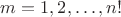 $m=1,2,\ldots,n!$