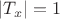 $|T_x|=1$