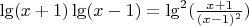 $\lg(x+1) \lg(x-1)=\lg^2 (\frac{x+1}{(x-1)^2})$