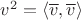 $v^2=\langle \overline{v},\overline{v}\rangle$