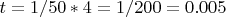 $t=1/50*4=1/200=0.005$