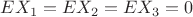$EX_1=EX_2=EX_3=0$