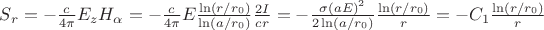 $S_r = -\frac{c}{4\pi}E_zH_\alpha = -\frac{c}{4\pi}E\frac{\ln (r/r_0)}{\ln (a/r_0)}\frac{2I}{cr} = -\frac{\sigma (aE)^2}{2\ln (a/r_0)}\frac{\ln (r/r_0)}{r} = -C_1\frac{\ln (r/r_0)}{r}$