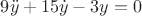 $9\ddot{y} +15\dot{y}-3y=0$