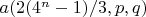 $a(2(4^n-1)/3, p, q)$