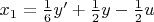 $x_1=\frac 16 y'+\frac 12 y-\frac 12 u$