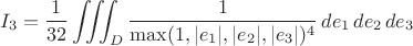 $$ I_3 = \dfrac{1}{32} \iiint_D \dfrac{1}{\max(1, |e_1|, |e_2|, |e_3|)^4} \,de_1 \,de_2 \,de_3 $$