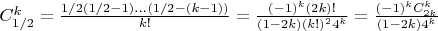 $C_{1/2}^k=\frac{1/2 (1/2-1)...(1/2-(k-1))}{k!}=\frac{(-1)^k (2 k)!}{(1-2 k) (k!)^2 4^k}=\frac{(-1)^k C_{2 k}^k}{(1-2 k) 4^k}$