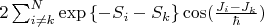 $2\sum_{i \neq k}^{N}\exp\left\{ - S_i -S_k  \right\}\cos(\frac{J_i-J_k}{\hbar})$