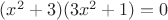$(x^2+3)(3x^2+1)=0$