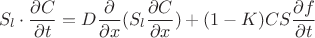 $$S_l \cdot \frac{\partial C}{\partial t} =D\frac{\partial }{\partial x}(S_l\frac{\partial C}{\partial x})+(1-K)CS \frac{\partial f}{\partial t}$$