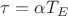 $\tau = \alpha T_E$