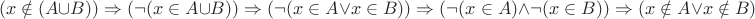 $$(x \notin (A \cup B)) \Rightarrow (\neg (x \in A \cup B)) \Rightarrow (\neg (x \in A \vee x \in B)) \Rightarrow (\neg(x \in A) \wedge \neg(x \in B)) \Rightarrow (x \notin A \vee x \notin B)$$