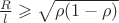 $\frac{R}l\geqslant\sqrt{\rho(1-\rho)}$