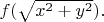 $f(\sqrt{x^2+y^2}).$