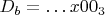 $D_b=\dots x00_3$