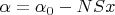 $\alpha=\alpha_0-NS x$