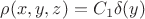 $\rho (x,y,z) = C_1 \delta (y)$