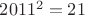 $2011^2=21$