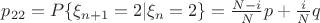 $p_{22}=P\{\xi_{n+1}=2|\xi_{n}=2\}=\frac{N-i}{N}p + \frac{i}{N}q$