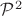 $ \mathcal{P}^2$