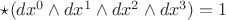 $\star(dx^0\wedge dx^1\wedge dx^2\wedge dx^3)=1$