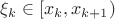 $\xi_k \in[x_k, x_{k+1})$