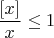 $\dfrac{[x]}{x}\le1$