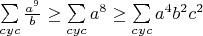 $\sum\limits_{cyc}\frac{a^9}{b}\geq\sum\limits_{cyc}a^8\geq\sum\limits_{cyc}a^4b^2c^2$