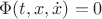 $\Phi(t,x,\dot x)=0$