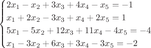 $$\begin{cases}
2x_1-x_2+3x_3+4x_4-x_5=-1\\
x_1+2x_2-3x_3+x_4+2x_5=1\\
5x_1-5x_2+12x_3+11x_4-4x_5=-4\\
x_1-3x_2+6x_3+3x_4-3x_5=-2\\
\end{cases}$$