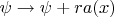 $\psi \to \psi+r a(x)$
