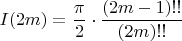 $I(2m)=\dfrac{\pi}{2}\cdot\dfrac{(2m-1)!!}{(2m)!!}$