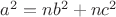 $a^2=nb^2+nc^2$