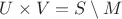 $U\times V=S\setminus M$