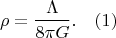 $$\rho=\frac{\Lambda}{8\pi G}. \quad (1)$$