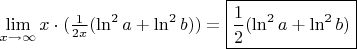 $\lim\limits_{x\to\infty}x\cdot(\frac1{2x}(\ln^2a+\ln^2b))=\boxed{\frac12(\ln^2a+\ln^2b)}$